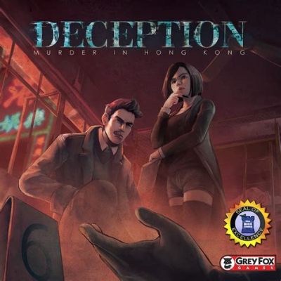 Deception: Murder in Hong Kong A Socially Deductive Game of Mystery and Intrigue!